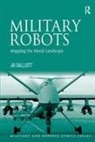 Dr. Jai Galliot, Dr. Jai Galliott, Jai Galliott, Galliott Jai - Military Robots