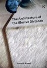 Amir H. Ameri, Ameri Amir H. - Architecture of the Illusive Distance