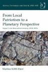 Martina K÷lbl-ebert, Martina Keolbl-Ebert, Dr Martina Kolbl-Ebert, Dr. Martina Kolbl-Ebert, Martina Kolbl-Ebert, Martina Kölbl-Ebert - From Local Patriotism to a Planetary Perspective
