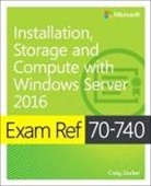 J.C. Mackin, Craig Zacker - Installation, Storage and Compute with Windows Server 2016