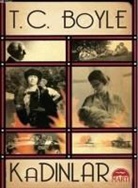 T. C. Boyle - Kadinlar