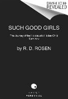 R D Rosen, R. Rosen, R. D. Rosen - Such Good Girls