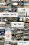 Rachel Hall - The Transparent Traveler