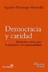 Agustín Domingo Moratalla - Democracia y caridad : horizontes éticos para la donación y la responsabilidad