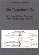 Hermann Gercke - Die Torpedowaffe