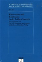 Ute Lotz-Heumann, Jan-Friedric Missfelder, Jan-Friedrich Missfelder, Matthias Pohlig - Konversion und Konfession in der Frühen Neuzeit