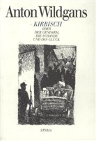 Anton Wildgans, Erhard Stöbe - Kirbisch oder Der Gendarm, die Schande und das Glück