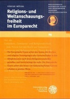 Stefan Mückl - Religions- und Weltanschauungsfreiheit im Europarecht