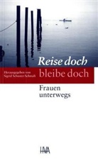 Sigrid Schuster-Schmah - Reise doch - bleibe doch