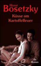 Horst Bosetzky - Küsse am Kartoffelfeuer