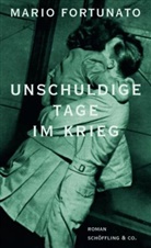 Mario Fortunato - Unschuldige Tage im Krieg