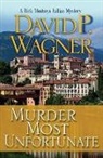 David Wagner, David P Wagner, David P. Wagner - Murder Most Unfortunate