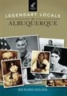 Richard Melzer - Legendary Locals of Albuquerque