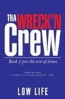 Low Life - Tha Wreck'n Crew