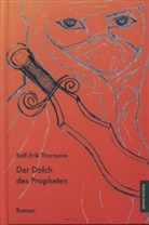 Ralf-Erik Thormann - Der Dolch des Propheten