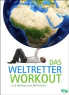 Philipp Appenzeller, Pau Dressler, Paul Dressler, Rieke Kersting, Anna Maxine von Grumbkow u a - Das Weltretter-Workout