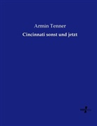Armin Tenner - Cincinnati sonst und jetzt