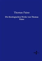 Thomas Paine - Die theologischen Werke von Thomas Paine
