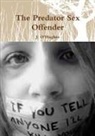 J. O'Hughes - The Predator Sex Offender