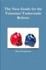 Marc Zirogiannis - The New Guide for the Volunteer Taekwondo Referee