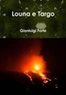 Gianluigi Forte - Louna E Targo