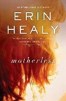 Erin Healy, Erin M. Healy - Motherless