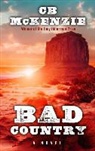C. B. Mckenzie, Cb McKenzie - Bad Country
