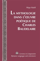 Maya Hadeh - La Mythologie dans l'oeuvre poétique de Charles Baudelaire