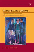 Luis Castaaneda, Luis Castaeda, Luis Castaneda, Luis H. Castaneda, Luis H. Castañeda - Comunidades efímeras
