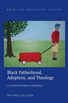 Michael Lee Cook - Black Fatherhood, Adoption, and Theology