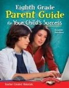 Suzanne Barchers, Suzanne I Barchers, Suzanne I. Barchers - Eighth Grade Parent Guide for Your Child's Success