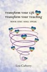 Lisa Carberry - TRANSFORM YOUR LIFE, TRANSFORM YOUR TEACHING