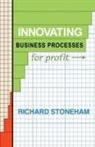 Richard Stoneham - Innovating Business Processes for Profit