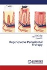 Shashikant Hegde, Shashikanth Hegde, Rajesh K S, Rajesh K. S., Sruth Prathap, Sruthy Prathap - Regenerative Periodontal Therapy