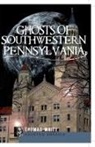 Thomas White - Ghosts of Southwestern Pennsylvania
