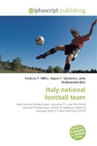 Agne F Vandome, John McBrewster, Frederic P. Miller, Agnes F. Vandome - Italy national football team