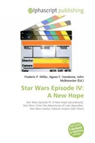 Agne F Vandome, John McBrewster, Frederic P. Miller, Agnes F. Vandome - Star Wars Episode IV: A New Hope