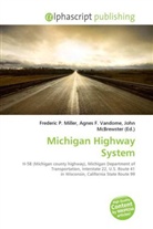 Agne F Vandome, John McBrewster, Frederic P. Miller, Agnes F. Vandome - Michigan Highway System