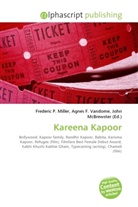 Agne F Vandome, John McBrewster, Frederic P. Miller, Agnes F. Vandome - Kareena Kapoor