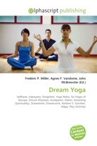 Agne F Vandome, John McBrewster, Frederic P. Miller, Agnes F. Vandome - Dream Yoga