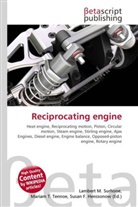 Susan F Marseken, Susan F. Henssonow, Susan F. Marseken, Lambert M. Surhone, Miria T Timpledon, Mariam T. Tennoe... - Reciprocating engine