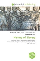 Agne F Vandome, John McBrewster, Frederic P. Miller, Agnes F. Vandome - History of Slavery