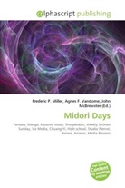 Agne F Vandome, John McBrewster, Frederic P. Miller, Agnes F. Vandome - Midori Days