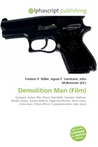 Agne F Vandome, John McBrewster, Frederic P. Miller, Agnes F. Vandome - Demolition Man (Film)