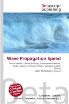 Susan F Marseken, Susan F. Marseken, Lambert M. Surhone, Miria T Timpledon, Miriam T. Timpledon - Wave Propagation Speed