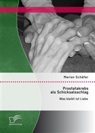 Marion Schäfer - Prostatakrebs als Schicksalsschlag: Was bleibt ist Liebe