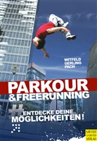 Ilona Gerling, Ilona E. Gerling, Alexander Pach, Ja Witfeld, Jan Witfeld - Parkour & Freerunning