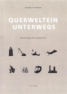 Stephan Thiemonds - Querwelten - Unterwegs - Berufsalltag oder Alltagsflucht