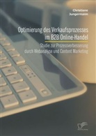 Christiane Jungermann - Optimierung des Verkaufsprozesses im B2B Online-Handel: Studie zur Prozessverbesserung durch Webanalyse und Content Marketing