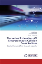 Hardi Desai, Hardik Desai, Minaxi Vinodkumar, P Vinodkumar, P C Vinodkumar, P. C. Vinodkumar - Theoretical Estimations Of Electron Impact Collision Cross Sections